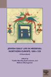 Jewish Daily Life in Medieval Northern Europe
